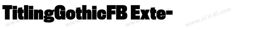 TitlingGothicFB Exte字体转换 TitlingGothicFB Exte字体转换